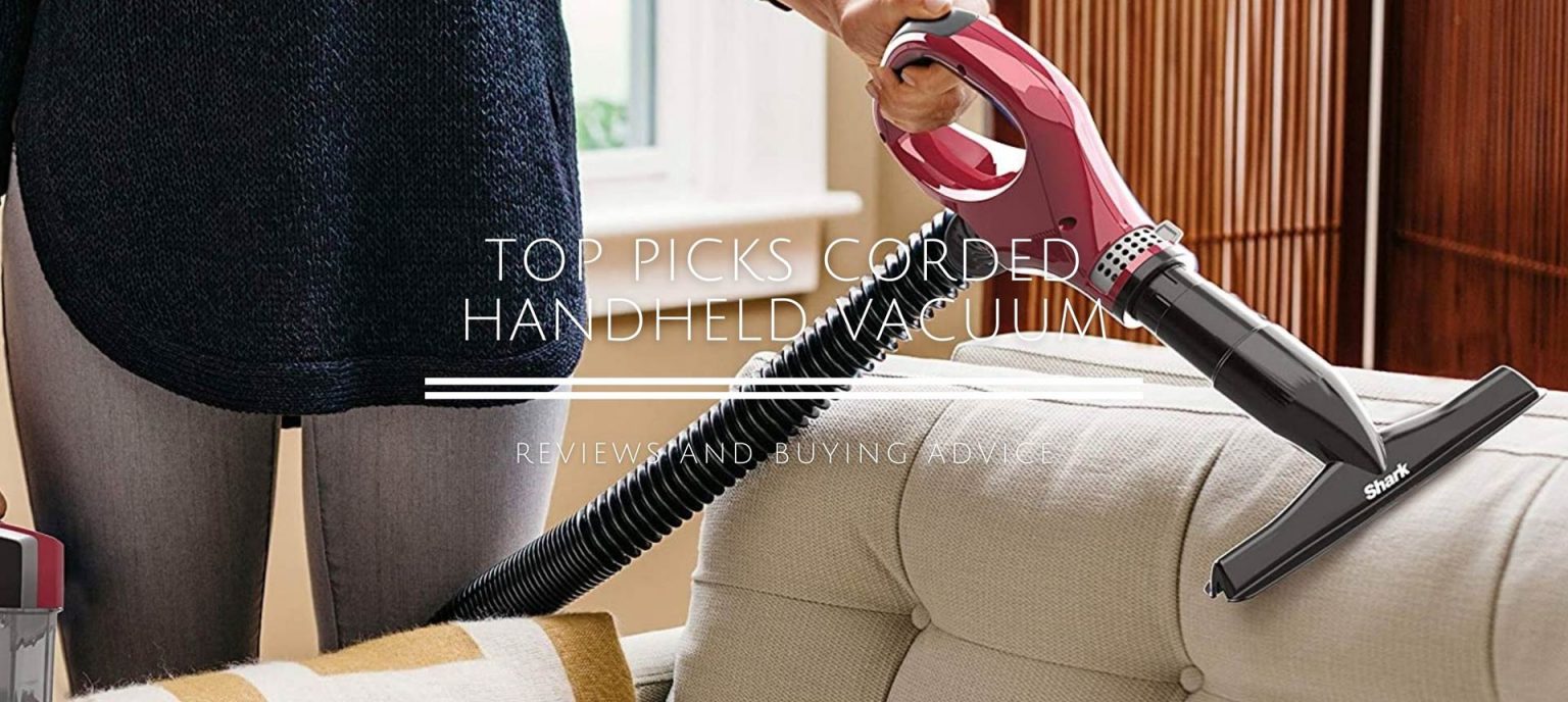 Top Picks Corded Handheld Vacuum Cleaners Of 2021 Best And First New